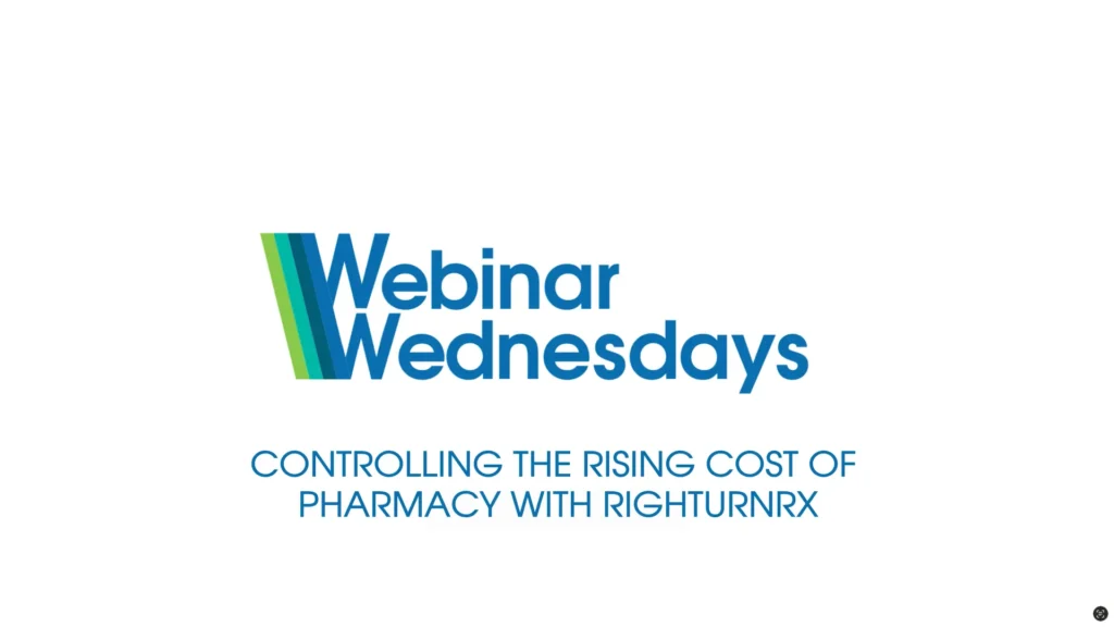 Webinar Wednesdays Controlling the Rising Cost of Pharmacy